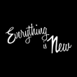 Everything Is New